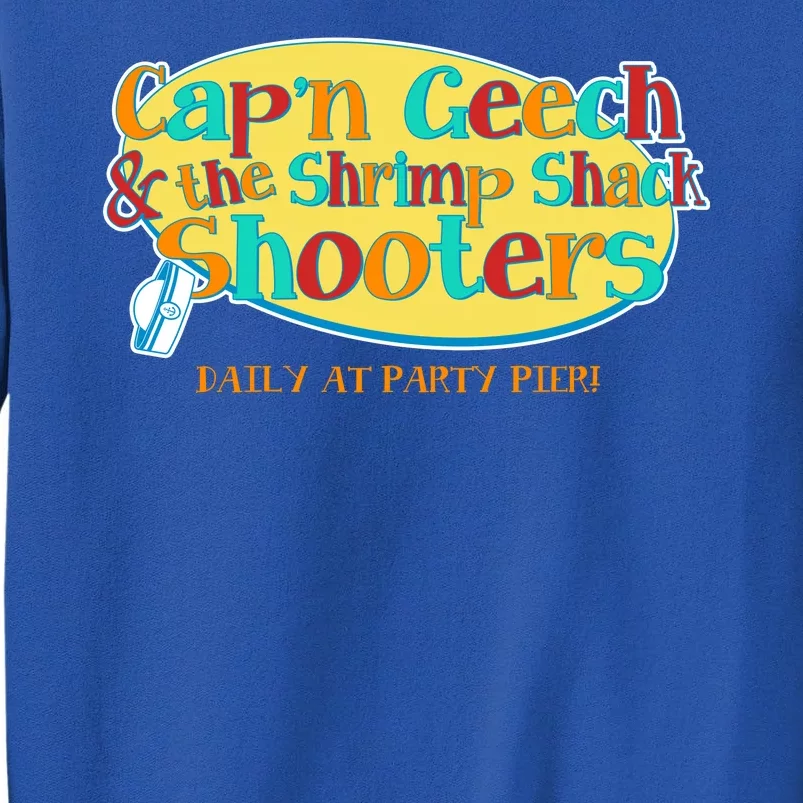 Retro Captain Geech And The Shrimp Shack Shooters Daily At Party Pier Tall Sweatshirt