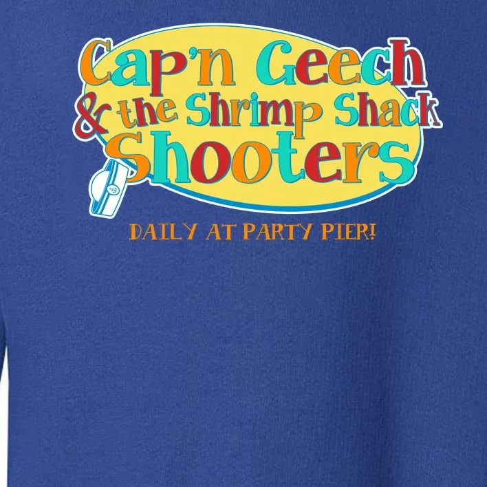 Retro Captain Geech And The Shrimp Shack Shooters Daily At Party Pier Toddler Sweatshirt