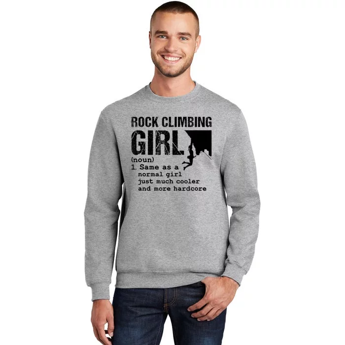 Rock Climbing Girl Definition Mountain Climber Bouldering Tall Sweatshirt