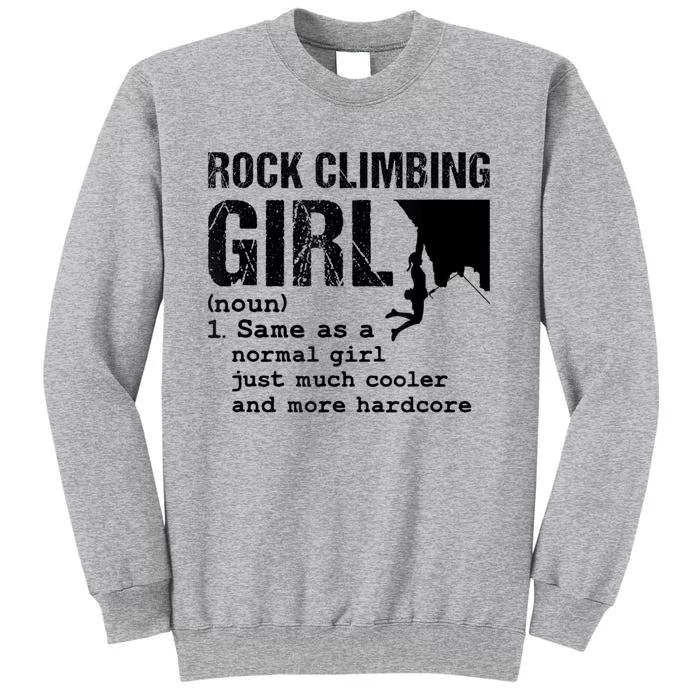 Rock Climbing Girl Definition Mountain Climber Bouldering Tall Sweatshirt