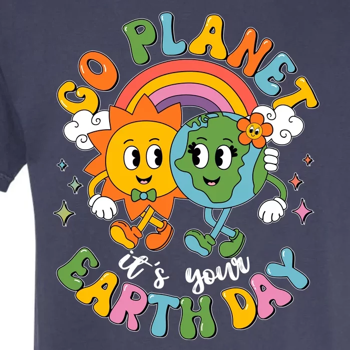 Retro Cartoon Go Planet Its Your Earth Day Garment-Dyed Heavyweight T-Shirt