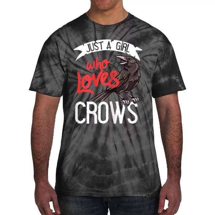 Raven Crow Gift Birding Bird Watching Just A Girl Who Loves Crows Tie-Dye T-Shirt