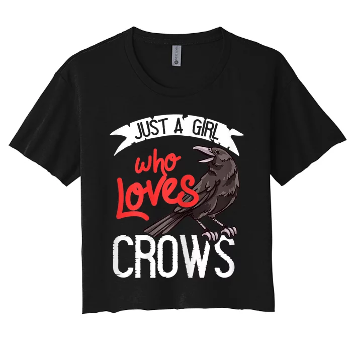 Raven Crow Gift Birding Bird Watching Just A Girl Who Loves Crows Women's Crop Top Tee