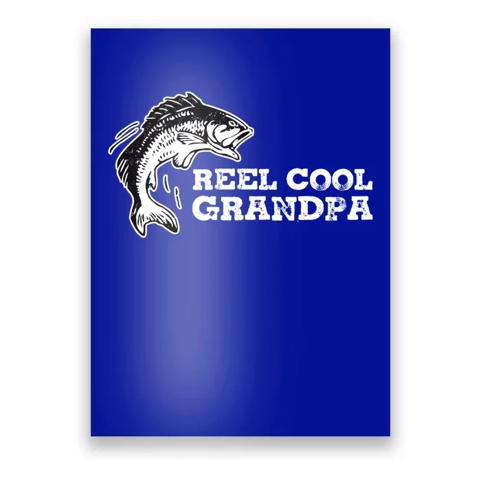 Reel Cool Grandpa Funny Fishing Quotes Gift For Grandfather Gift Poster