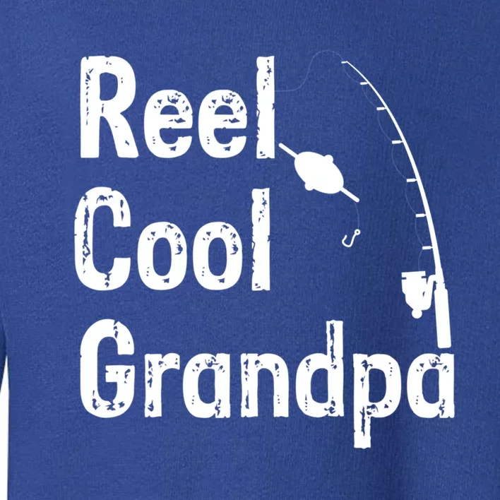 Reel Cool Grandpa Sarcastic Joke Funny Novelty Design Great Gift Toddler Sweatshirt