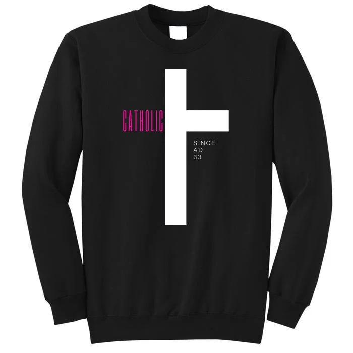 Roman Catholic Gift Since AD 33 Sweatshirt