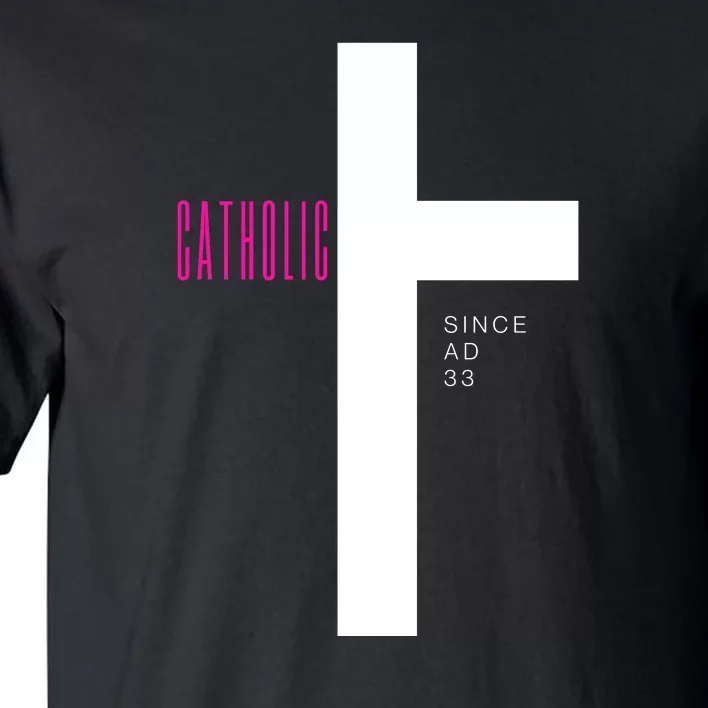 Roman Catholic Gift Since AD 33 Tall T-Shirt