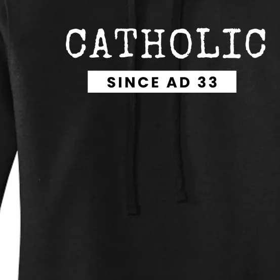 Roman Catholic Gift Since AD 33 Women's Pullover Hoodie