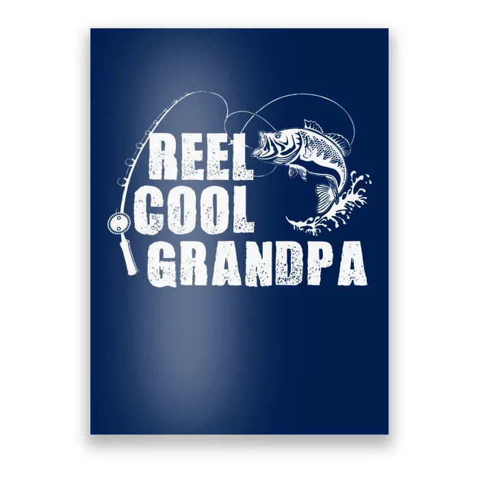 Reel Cool Grandpa Fishing Gift For Dad Or Grandpa Poster