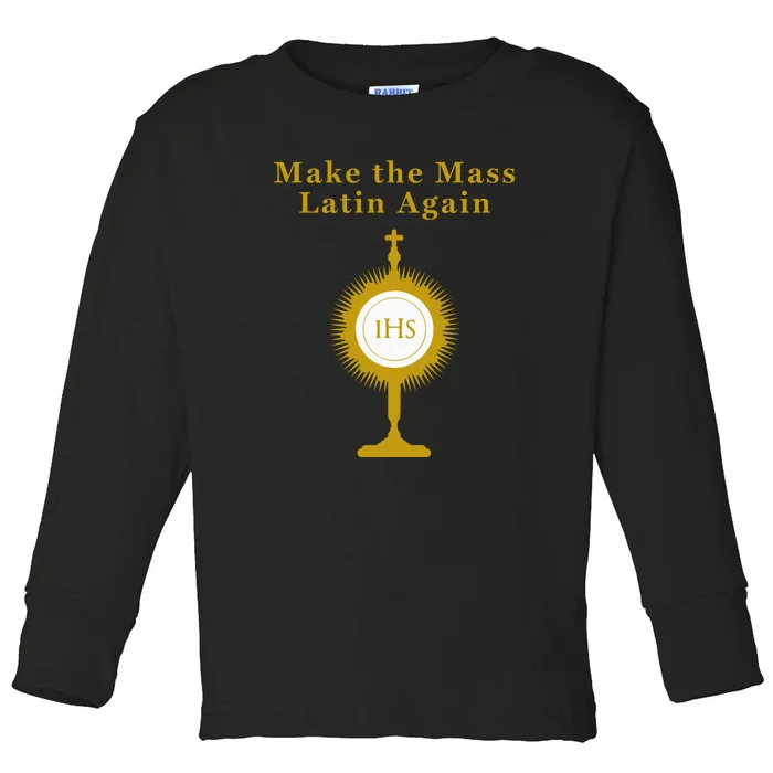 Roman Catholic Gift Make The Mass Latin Again Toddler Long Sleeve Shirt