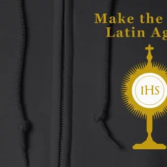 Roman Catholic Gift Make The Mass Latin Again Full Zip Hoodie