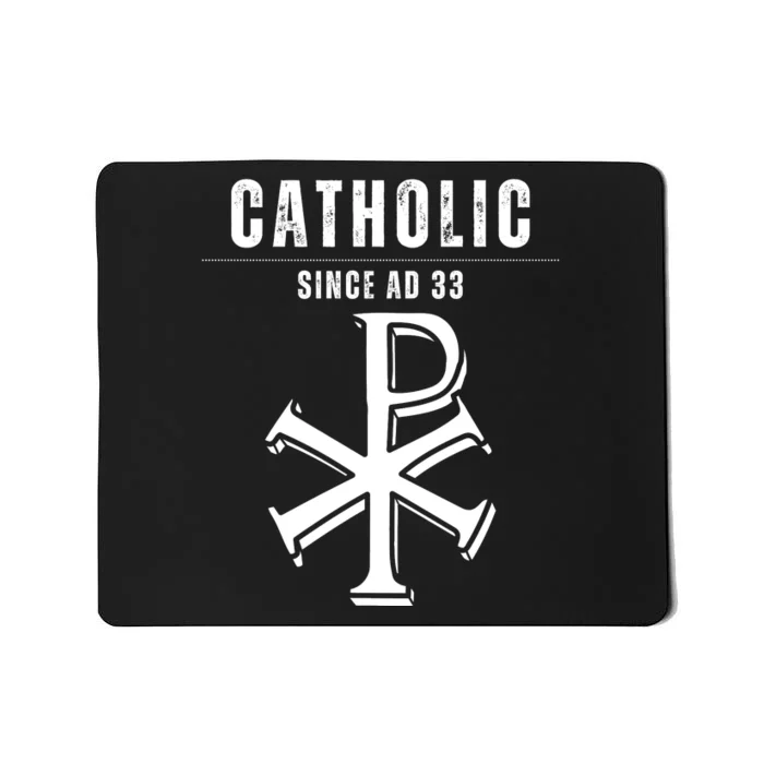 Roman Catholic Gift Since AD 33 Mousepad