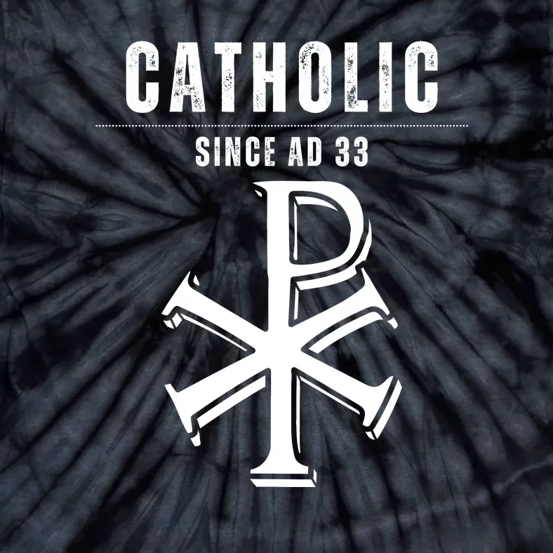 Roman Catholic Gift Since AD 33 Tie-Dye T-Shirt