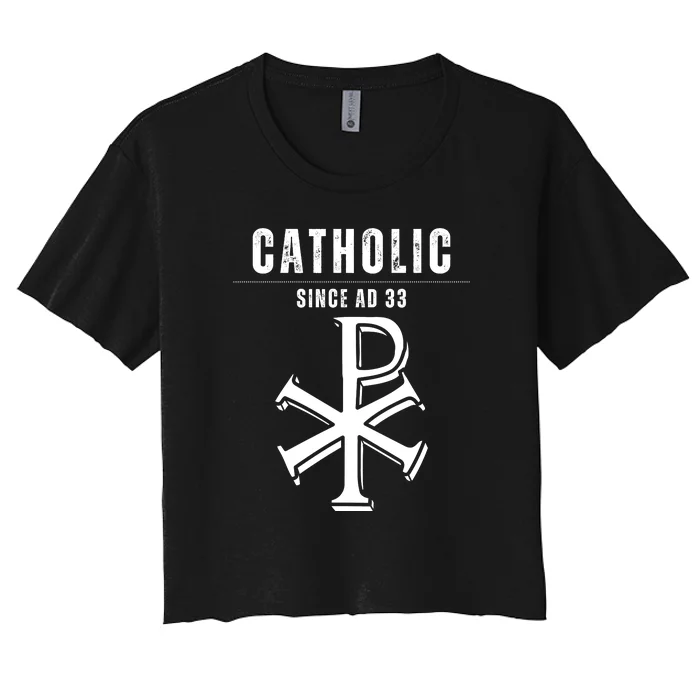 Roman Catholic Gift Since AD 33 Women's Crop Top Tee