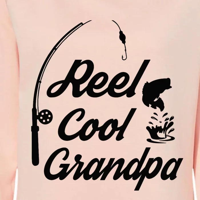 Reel Cool Grandpas Ideas For Fathers Day Birthday Gift Womens California Wash Sweatshirt