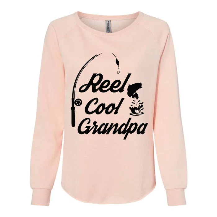 Reel Cool Grandpas Ideas For Fathers Day Birthday Gift Womens California Wash Sweatshirt