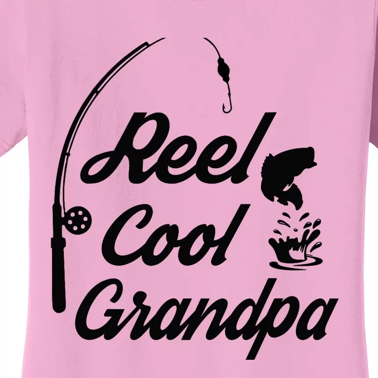 Reel Cool Grandpas Ideas For Fathers Day Birthday Gift Women's T-Shirt