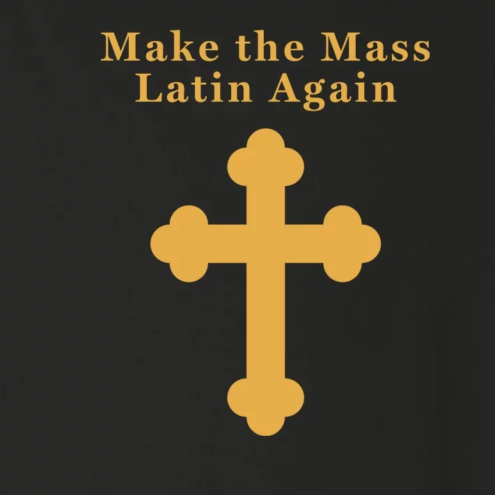 Roman Catholic Gift Make The Mass Latin Again Toddler Long Sleeve Shirt