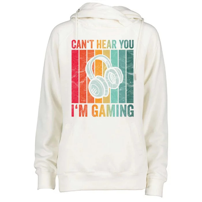 Retro Can't Hear You I'm Gaming Gift Gamer Vintage Gaming Cool Gift Womens Funnel Neck Pullover Hood