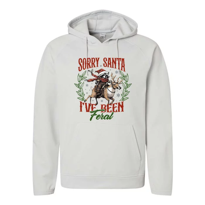 Raccoon Christmas Holiday Sorry Santa IVe Been Feral Performance Fleece Hoodie