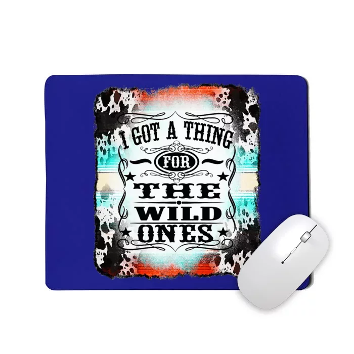 Retro Cowgirl I Got A Thing For The Wild Ones Mousepad