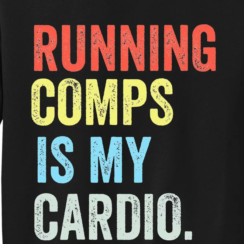 Running Comps Is My Cardio retro Realtor Apparel Tall Sweatshirt