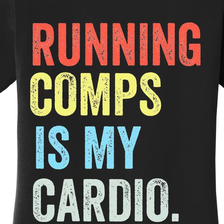 Running Comps Is My Cardio Funny Realtor Apparel Women's T-Shirt