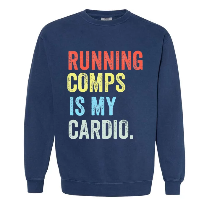 Running Comps Is My Cardio Funny Realtor Apparel Garment-Dyed Sweatshirt