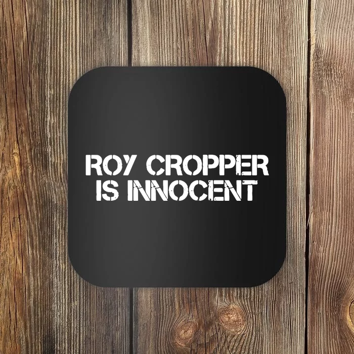 Roy Cropper Is Innocent Coaster