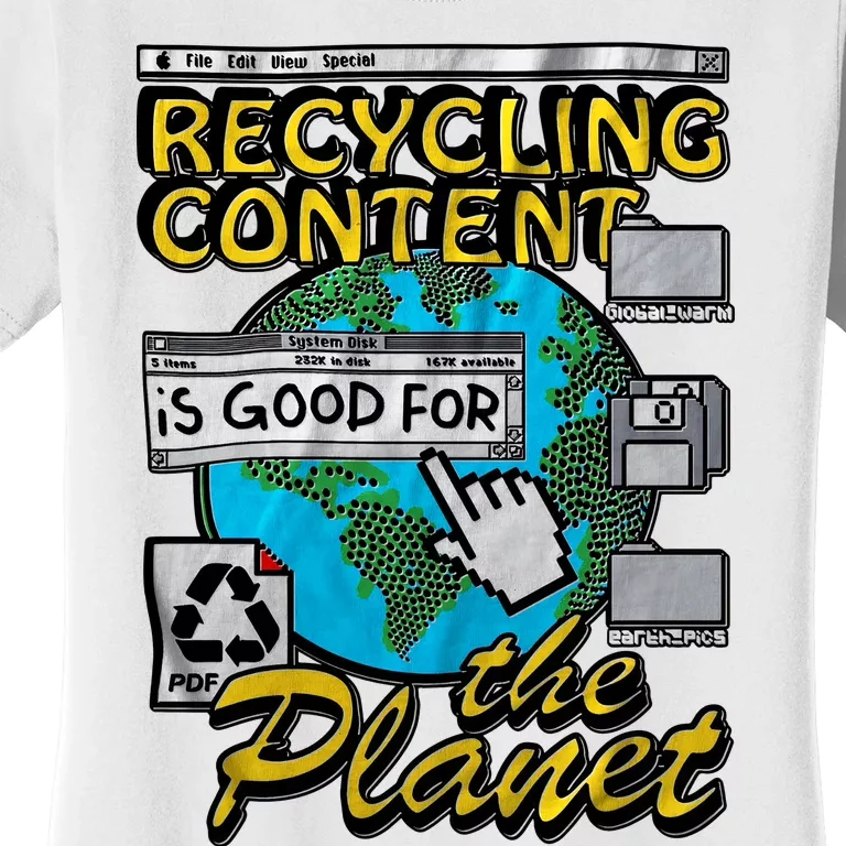 Recycling Content Is Good For The Planet Earth Planet Lover Women's T-Shirt