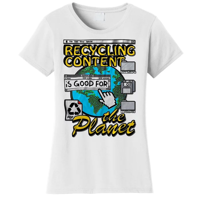 Recycling Content Is Good For The Planet Earth Planet Lover Women's T-Shirt