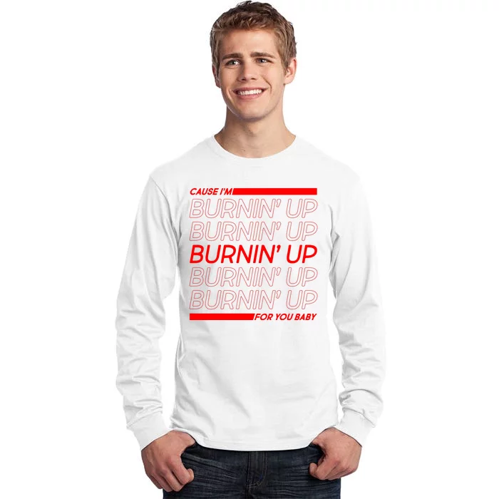 Retro Cause Im Burnin Up For You Baby Tall Long Sleeve T-Shirt