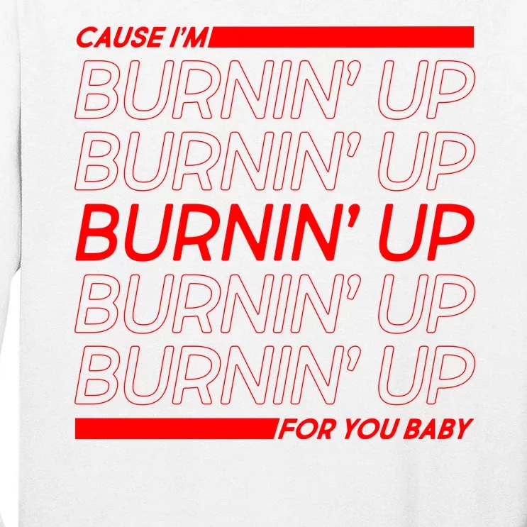 Retro Cause Im Burnin Up For You Baby Tall Long Sleeve T-Shirt