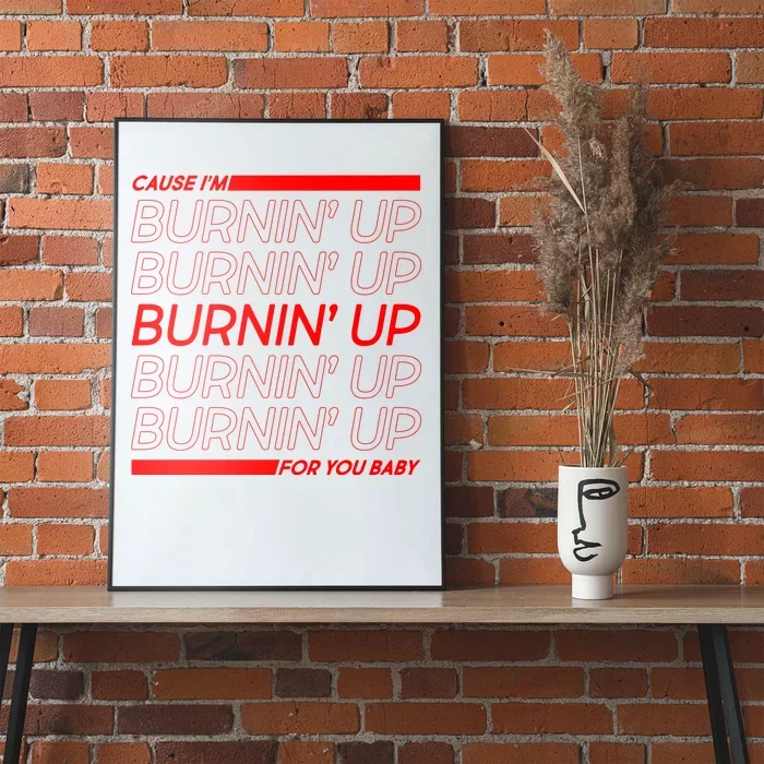 Retro Cause Im Burnin Up For You Baby Poster