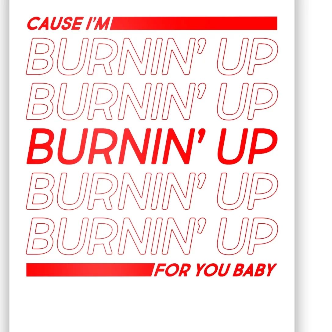 Retro Cause Im Burnin Up For You Baby Poster