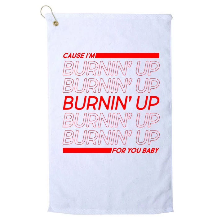 Retro Cause Im Burnin Up For You Baby Platinum Collection Golf Towel