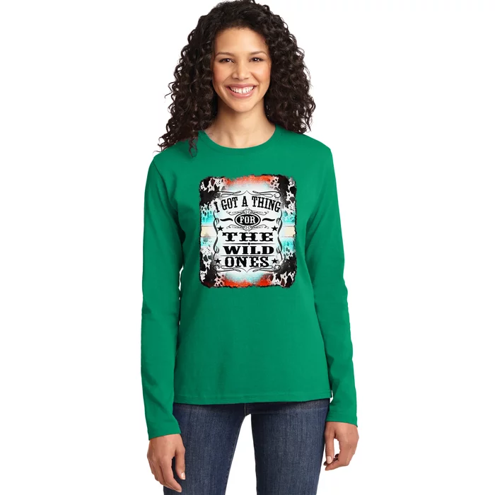 Retro Cowgirl I Got A Thing For The Wild Ones Ladies Long Sleeve Shirt