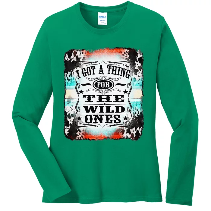 Retro Cowgirl I Got A Thing For The Wild Ones Ladies Long Sleeve Shirt