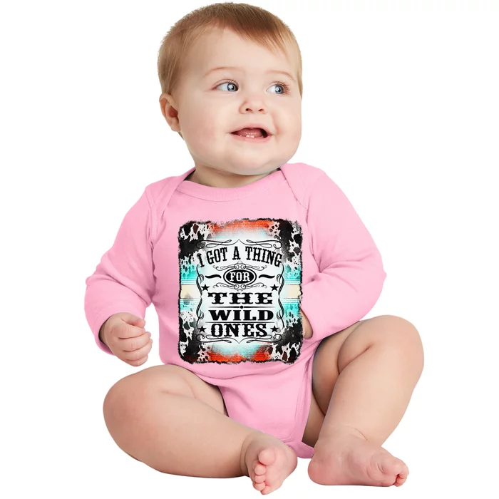 Retro Cowgirl I Got A Thing For The Wild Ones Baby Long Sleeve Bodysuit