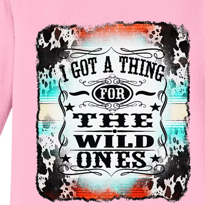 Retro Cowgirl I Got A Thing For The Wild Ones Baby Long Sleeve Bodysuit