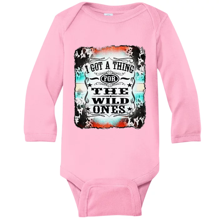 Retro Cowgirl I Got A Thing For The Wild Ones Baby Long Sleeve Bodysuit