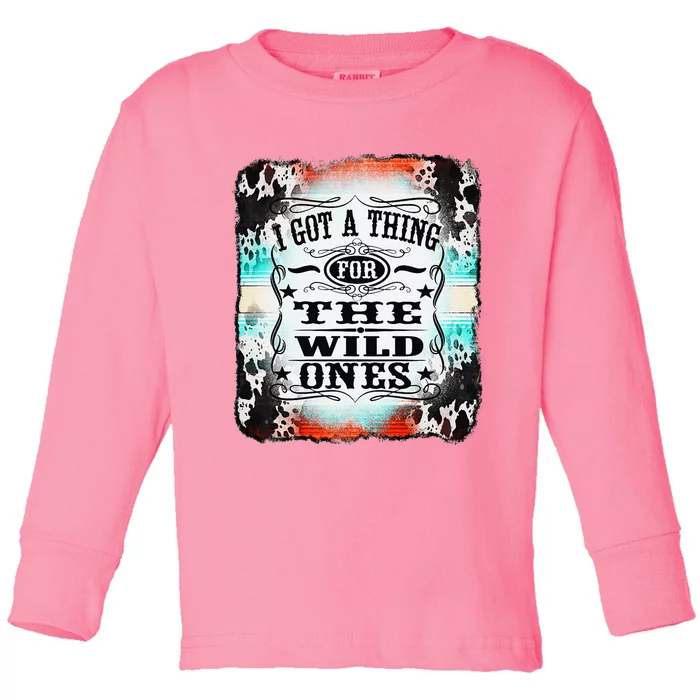 Retro Cowgirl I Got A Thing For The Wild Ones Toddler Long Sleeve Shirt