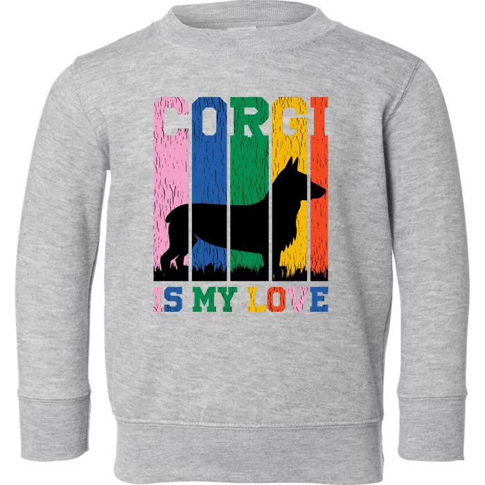 Retro Corgi Is My Love Toddler Sweatshirt