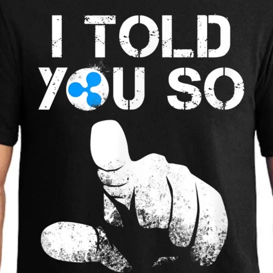 Ripple Crypto I TOLD YOU SO To Buy XRP BULLRUN Trading Joke Pajama Set