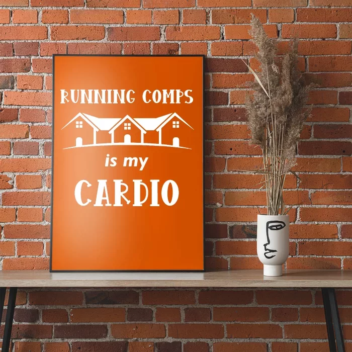 Running Comps Is My Cardio Poster