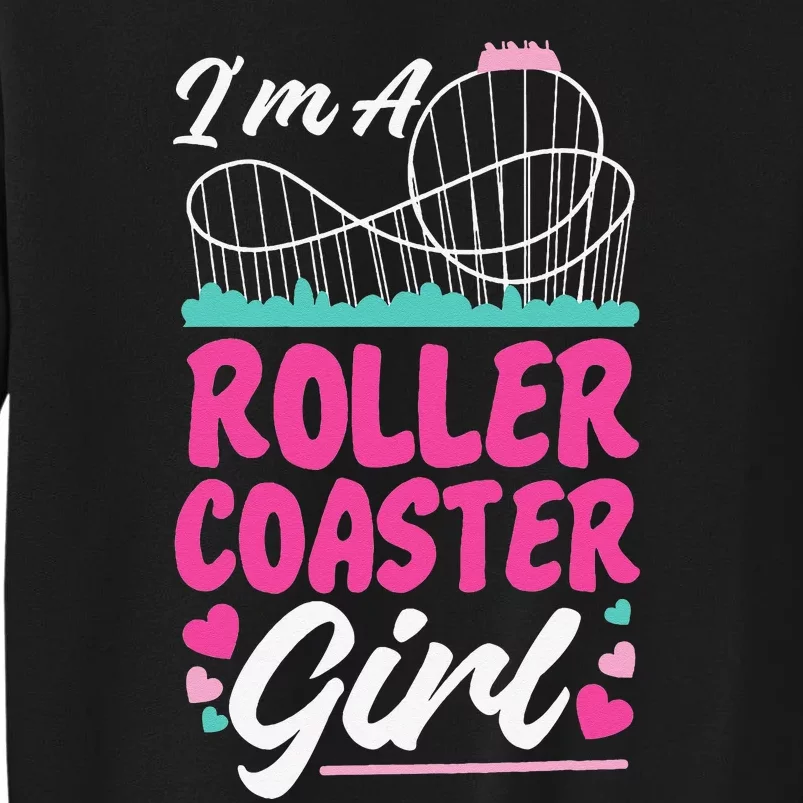 Roller Coaster I'm A Roller Coaster Tall Sweatshirt