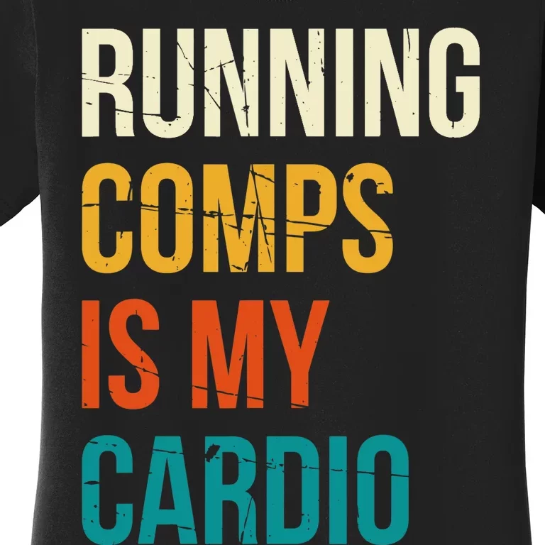 Running Comps Is My Cardio Realtor Real Estate Women's T-Shirt