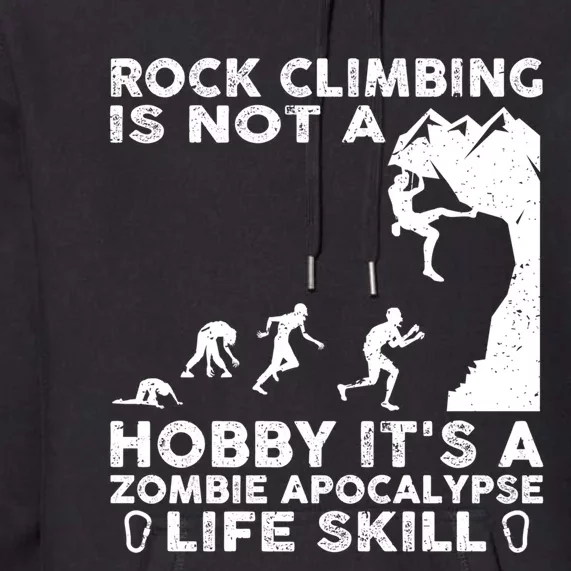 Rock Climbing Is Not A Hobby Funny Rock Climber Gift Premium Hoodie