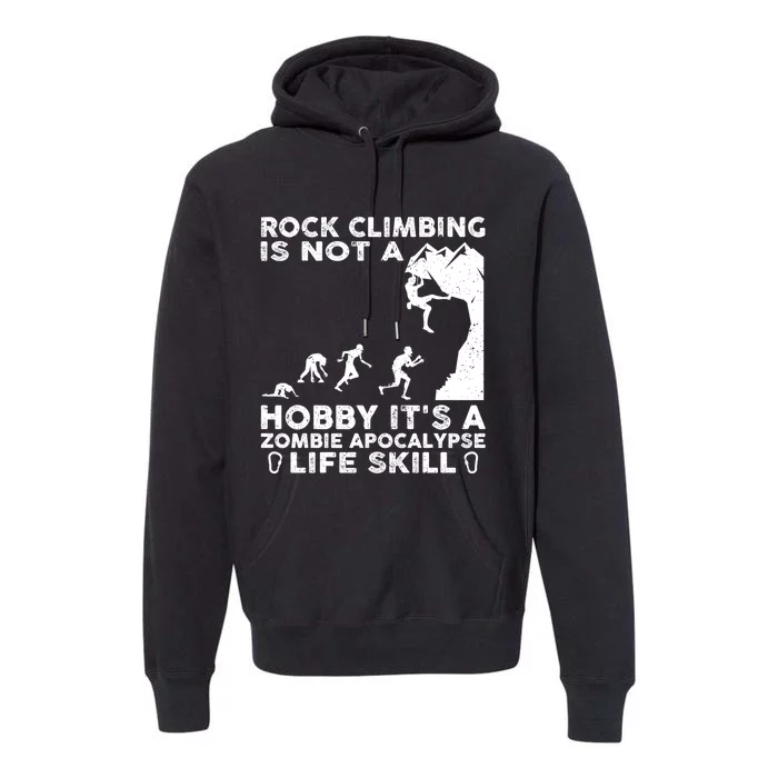 Rock Climbing Is Not A Hobby Funny Rock Climber Gift Premium Hoodie