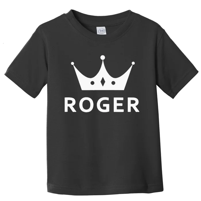 ROGER CROWN KING CUSTOM GIFT NAME FOR ROGER Toddler T-Shirt